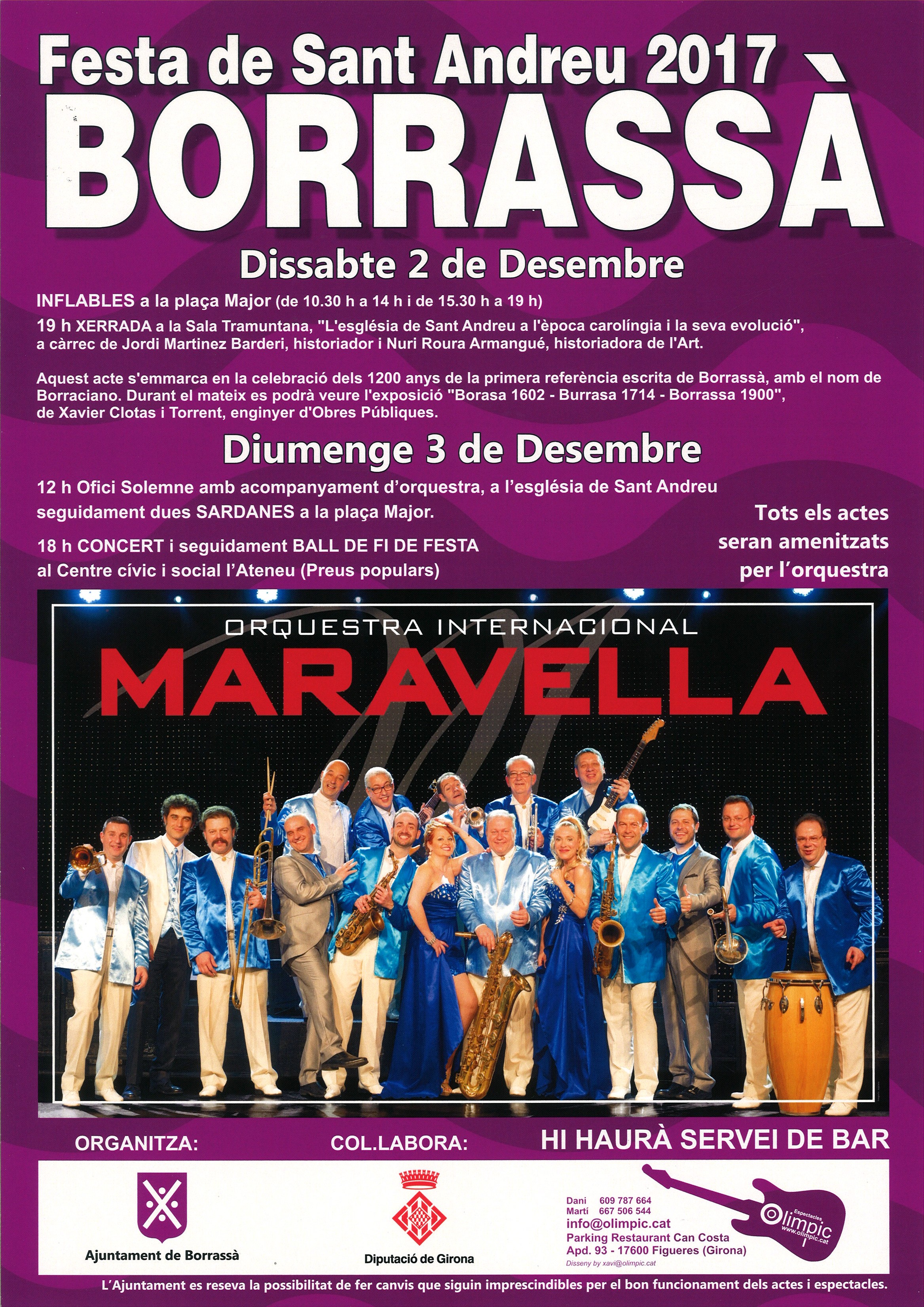 La Festa Major de Borrassà, dedicada a Sant Andreu, es farà els dies 2 i 3 de desembre. El diumenge, l'Orquestra Maravella amenitzarà tots els actes.